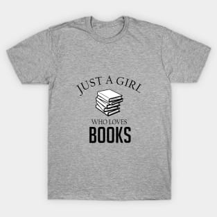 Just a girl who loves books T-Shirt